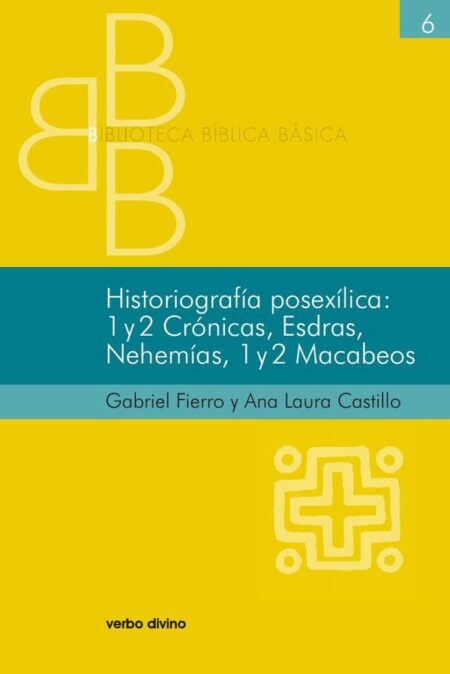 Historiografía posexílica: 1 y 2 Crónicas, Esdras, Nehemías, 1 y 2 Macabeos
