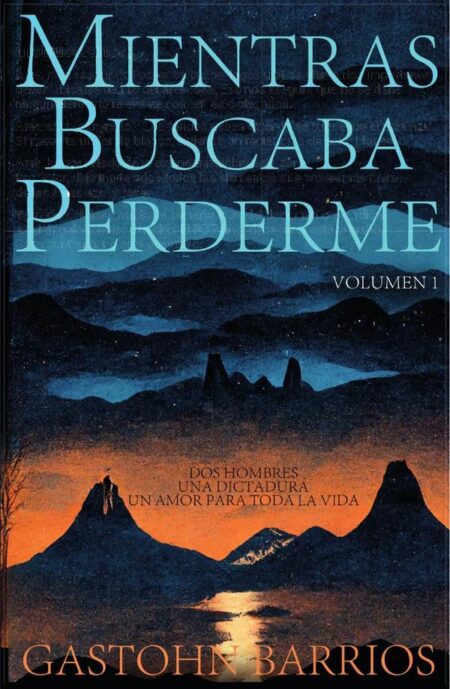 Mientras Buscaba Perderme:Volumen 1