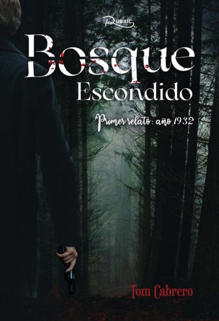 Bosque escondido. Primer relato: año 1932