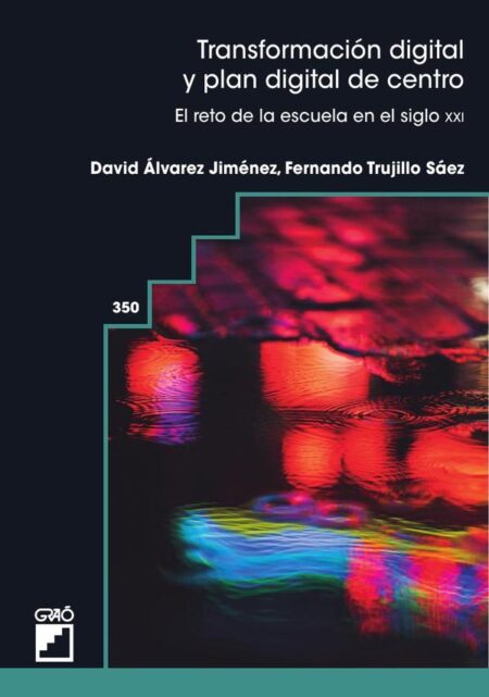 Transformación digital y plan digital de centro:El reto de la escuela en el siglo XXI