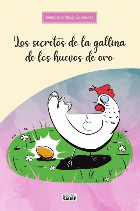 Los secretos de la gallina de los huevos de oro