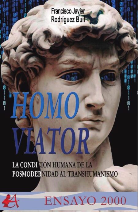 Homo viator:La condición humana de la posmodernidad al transhumanismo