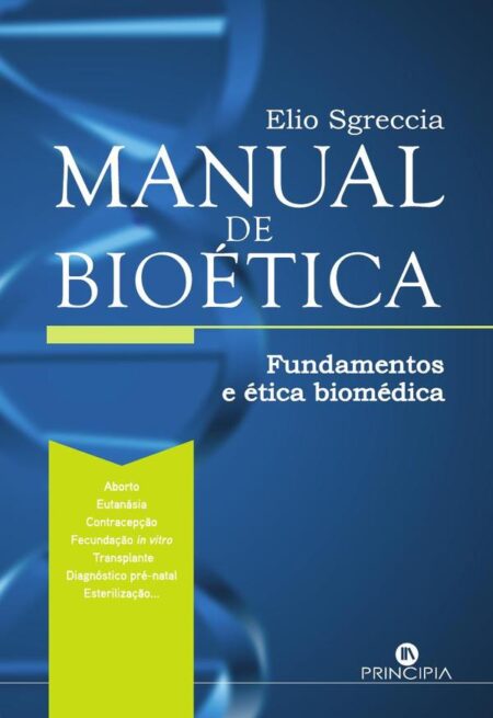 Manual de Bioética:Fundamentos e Ética Biomédica