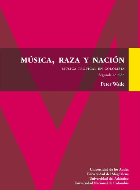 Música, raza y nación:Música tropical en Colombia