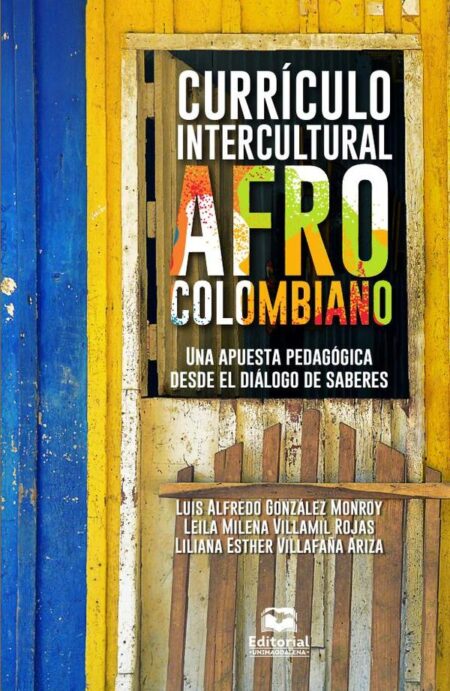 Currículo intercultural afrocolombiano:Una apuesta pedagógica desde el diálogo de saberes