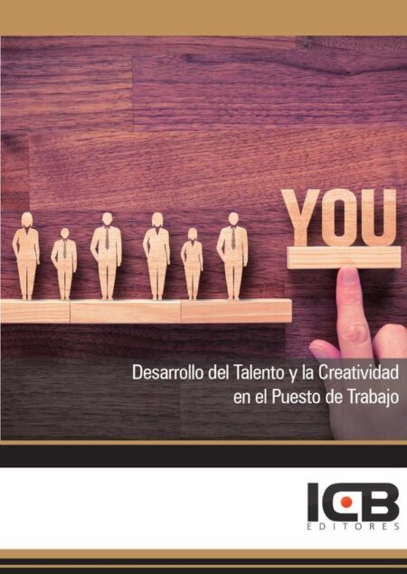 Desarrollo del Talento y la Creatividad en el Puesto de Trabajo