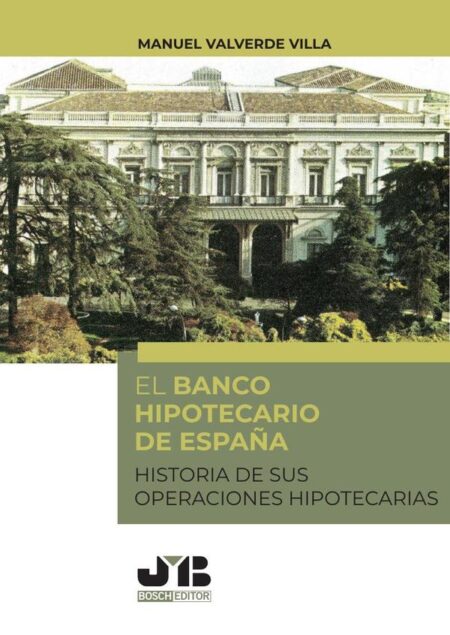 El Banco Hipotecario de España:Historia de sus operaciones hipotecarias