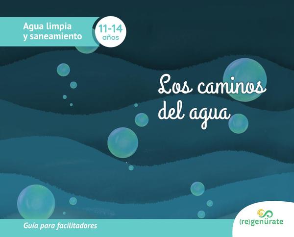 Los caminos del agua. Guía para facilitadores
