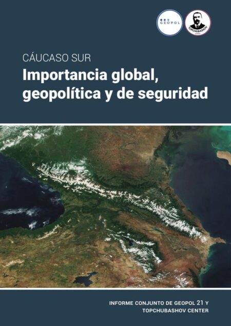 Caucaso sur:IMPORTANCIA GLOBAL, GEOPOLITICA Y DE SEGURIDAD