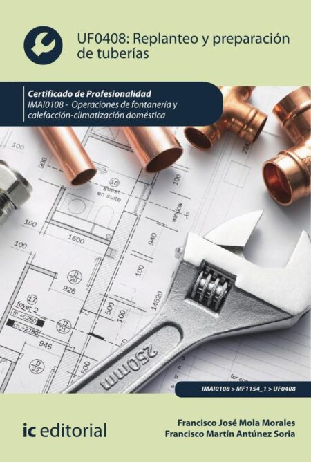 Replanteo y preparación de tuberías. IMAI0108 - Operaciones de fontanería y calefacción-climatización doméstica