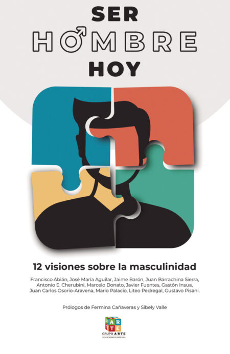 Ser hombre hoy:12 VISIONES SOBRE LA MASCULINIDAD