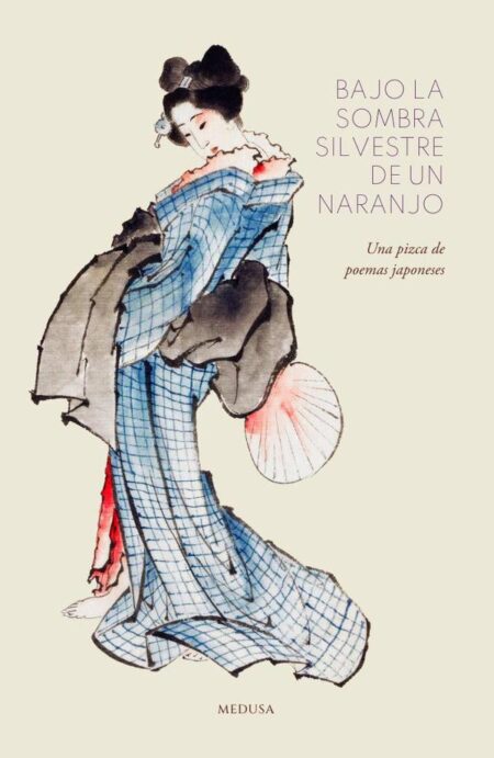 Bajo la sombra silvestre de un naranjo:Una pizca de poemas japoneses