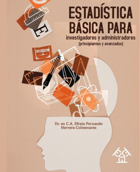 Estadística básica para investigadores y administradores (principiantes y avanzados)