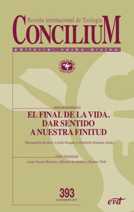 El final de la vida. Dar sentido a nuestra finitud:Concilium 393