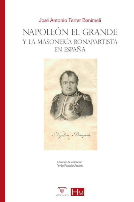 Napoleón el Grande y la masonería bonapartista en España