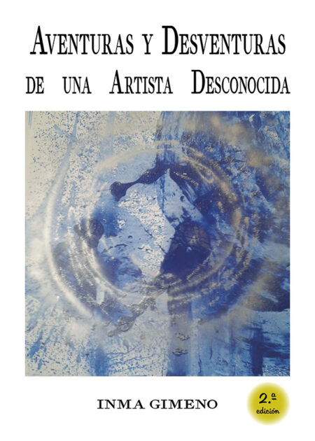 Aventuras y Desventuras de una Artista Desconocida