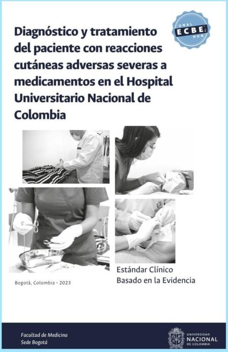 Estándar clínico basado en la evidencia: diagnóstico y tratamiento del paciente con reacciones cutáneas adversas severas a medicamentos en el Hospital Universitario Nacional de Colombia