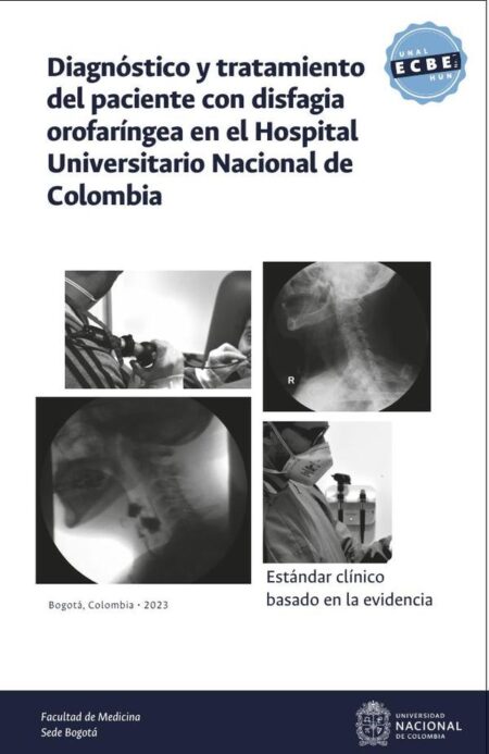 Estándar clínico basado en la evidencia: diagnóstico y tratamiento del paciente con disfagia orofaríngea en el Hospital Universitario Nacional de Colombia