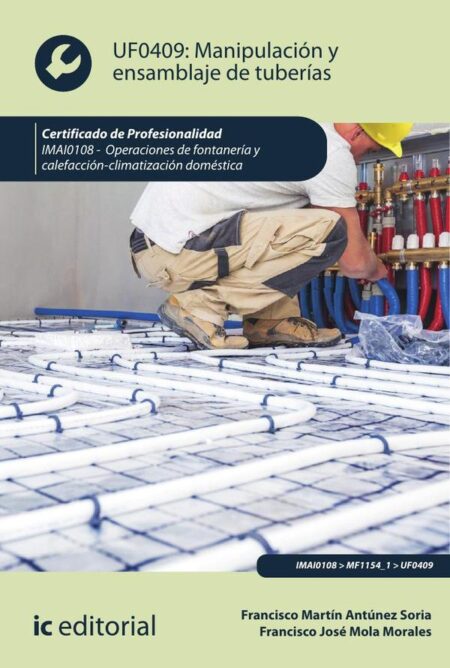 Manipulación y ensamblaje de tuberías. IMAI0108 - Operaciones de fontanería y calefacción-climatización doméstica
