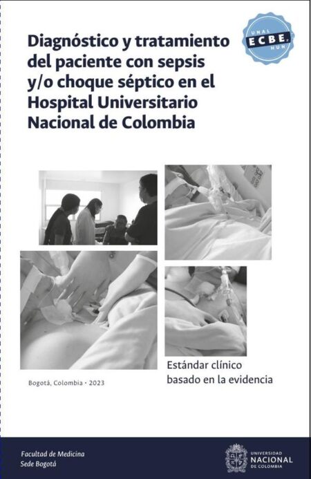 Estándar clínico basado en la evidencia: diagnóstico y tratamiento del paciente con sepsis y/o choque séptico en el Hospital Universitario Nacional de Colombia