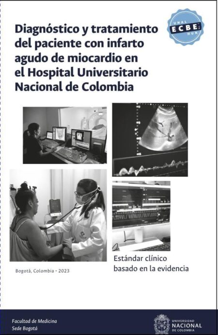 Estándar clínico basado en la evidencia: diagnóstico y tratamiento del paciente con infarto agudo de miocardio en el Hospital Universitario Nacional de Colombia