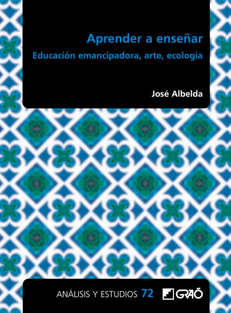 Aprender a enseñar:Educación emancipadora, arte, ecología