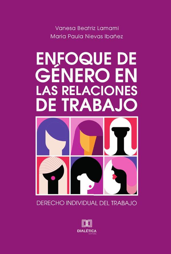 Enfoque de Género en las Relaciones de Trabajo:derecho individual del trabajo