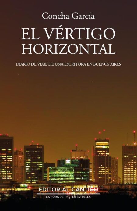 El vértigo horizontal:Diario de viaje de una escritora en Buenos Aires