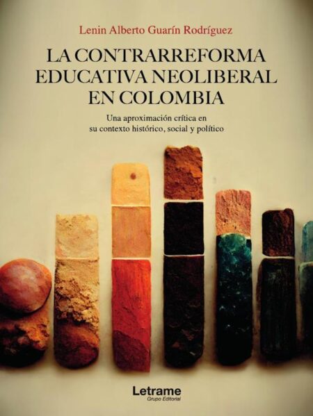 La contrarreforma educativa neoliberal en Colombia