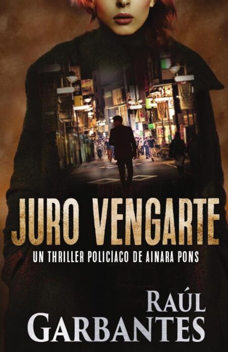 Juro vengarte:Un thriller policíaco