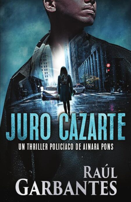 Juro cazarte:Un thriller policíaco