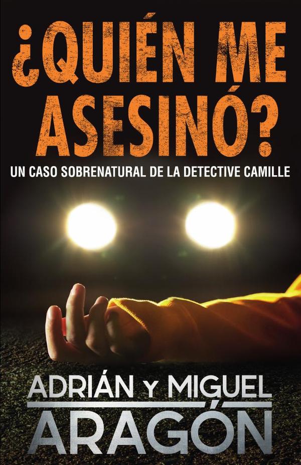 ¿Quién me asesinó?:Un caso sobrenatural de la detective Camille