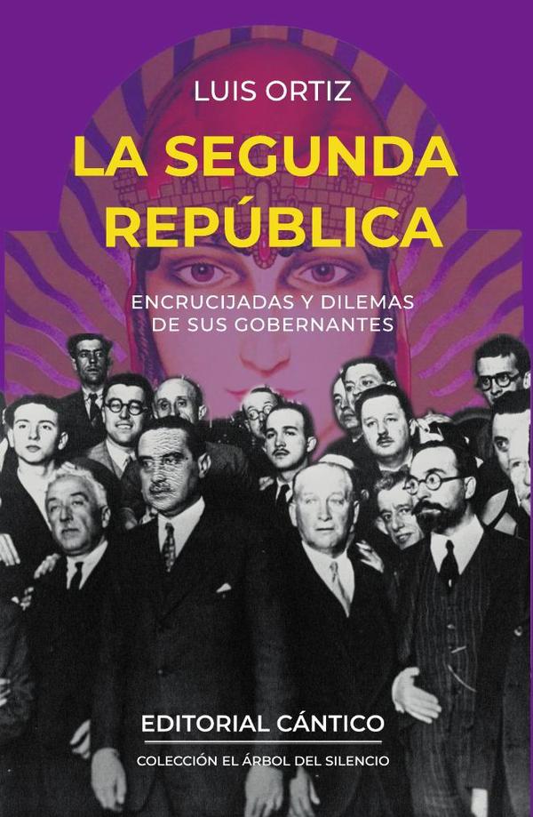La Segunda República:Encrucijadas y dilemas de sus gobernantes