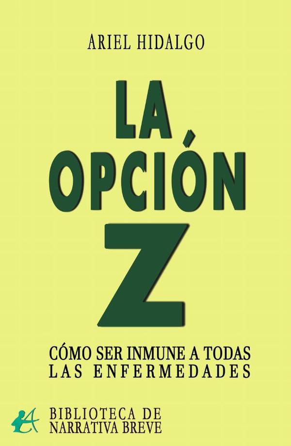 La opción Z:Cómo enfrentarse a todas las enfermedades