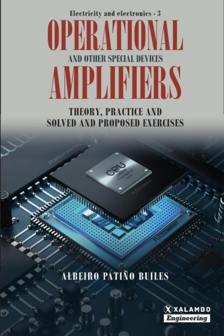 Operational Amplifiers and Other Special Devices:Theory, practice and solved and proposed exercises