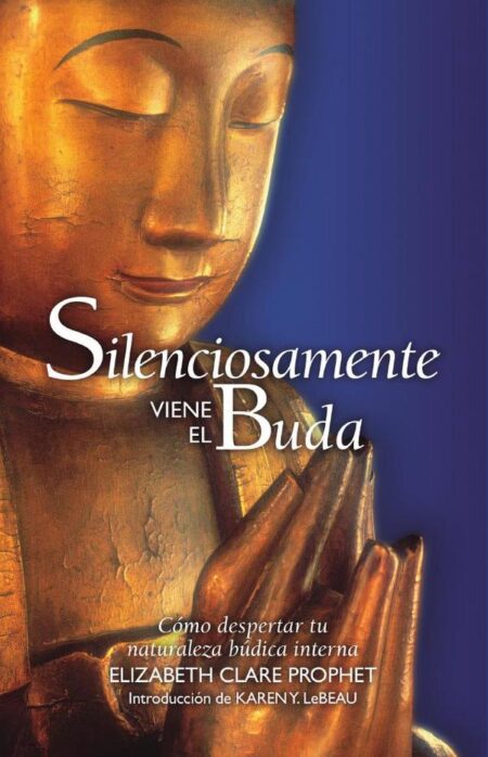 Silenciosamente viene el Buda:Cómo despertar tu naturaleza búdica interna
