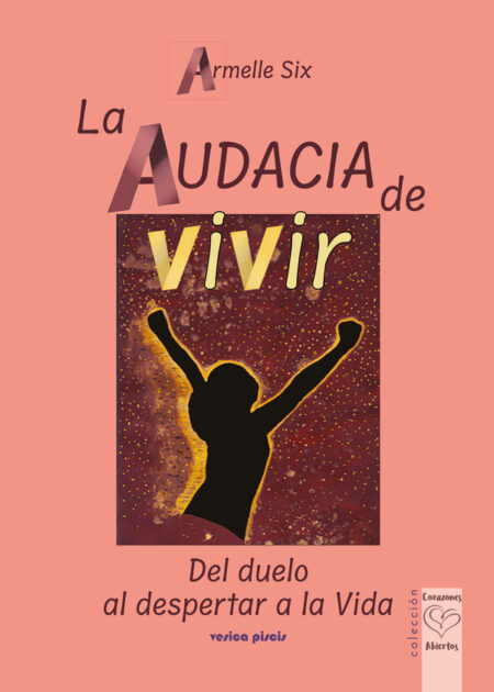 La audacia de vivir:del duelo al despertar a la Vida