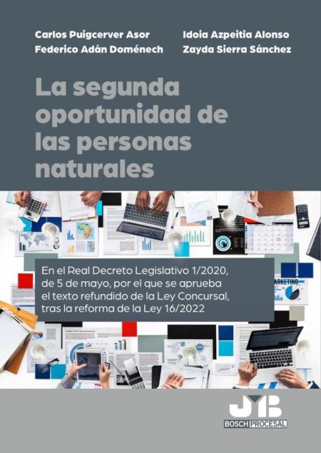 La segunda oportunidad de las personas naturales:En el Real Decreto Legislativo 1/2020, de 5 de mayo, por el que se aprueba el texto refundido de la Ley Concursal, tras la reforma de la Ley 16/2022