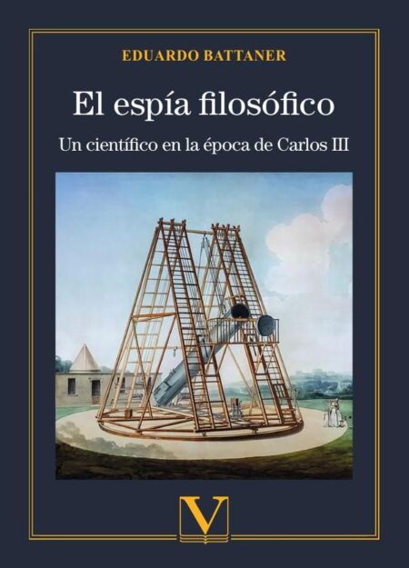 El espía filosófico:Un científico en la época de Carlos III