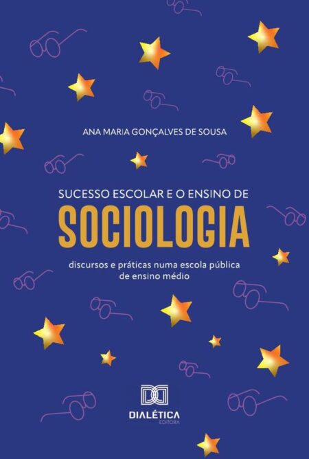 Sucesso escolar e o ensino de Sociologia:discursos e práticas numa escola pública de ensino médio