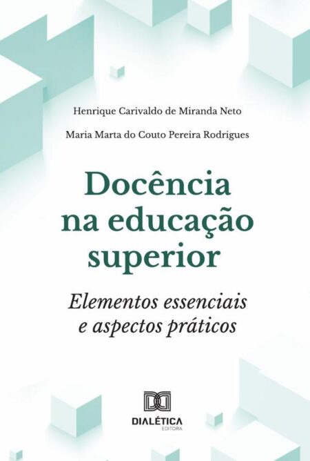 Docência na educação superior:elementos essenciais e aspectos práticos
