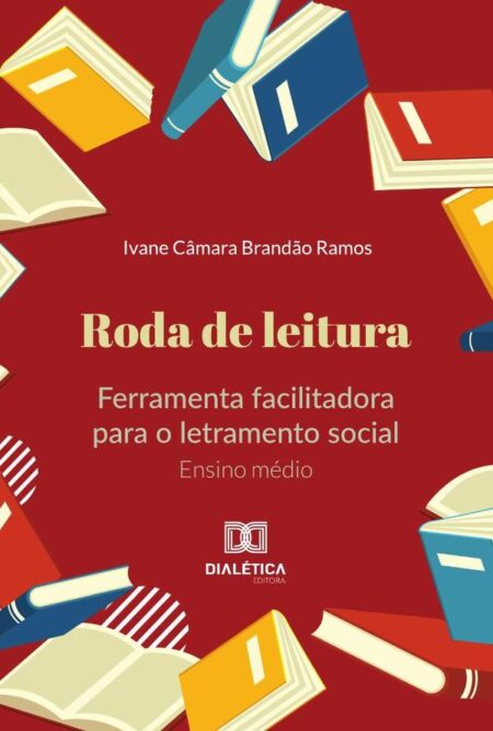Roda de leitura:ferramenta facilitadora para o letramento social: Ensino médio