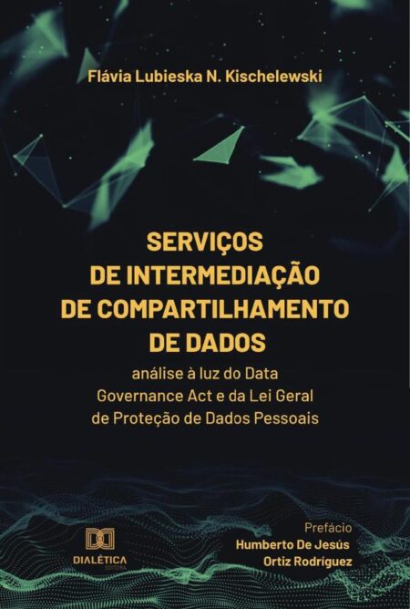 Serviços de intermediação de compartilhamento de dados:análise à luz do Data Governance Act e da Lei Geral de Proteção de Dados Pessoais