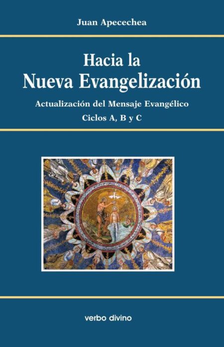 Hacia la nueva evangelización:Actualización del Mensaje Evangélico Ciclos A-B-C