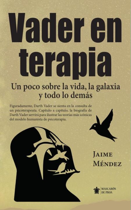 Vader en terapia:Un poco sobre la vida, la galaxia y todo lo demás