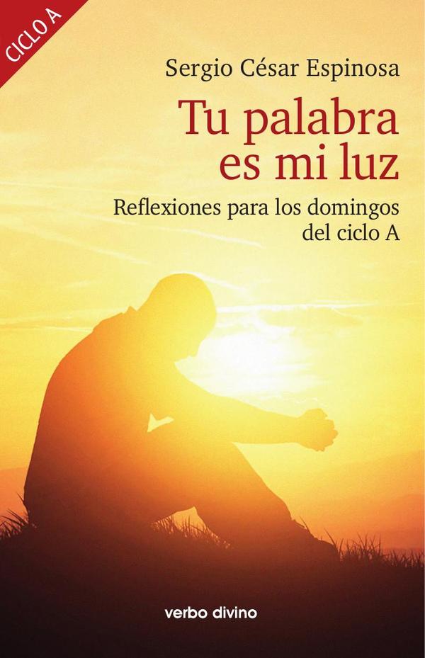 Tu palabra es mi luz:Reflexiones para los domingos del ciclo A