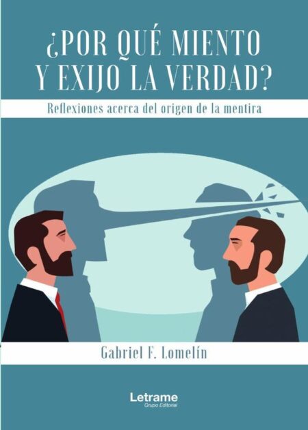 ¿Por qué miento y exijo la verdad?