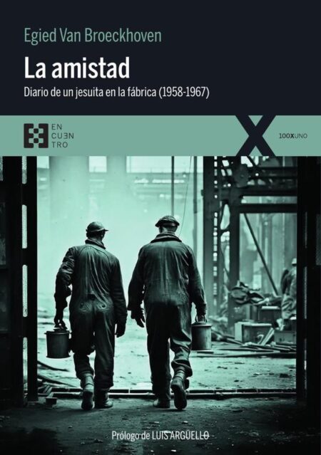 La amistad:Diario de un jesuita en la fábrica (1958-1967)
