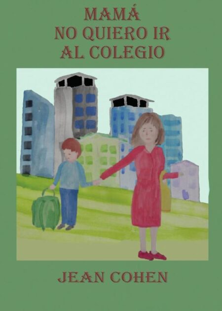 Mamá, no quiero ir al Colegio