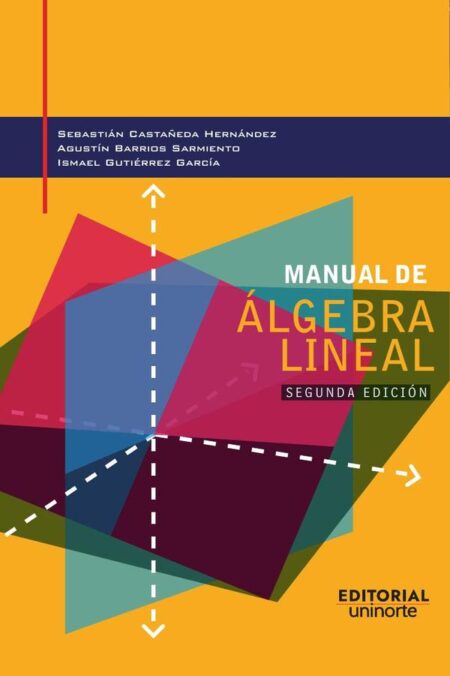 Manual de álgebra lineal:2da edición